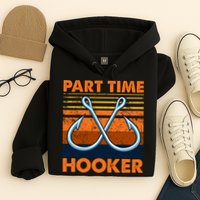 Part Time Hooker Funny Hoodie