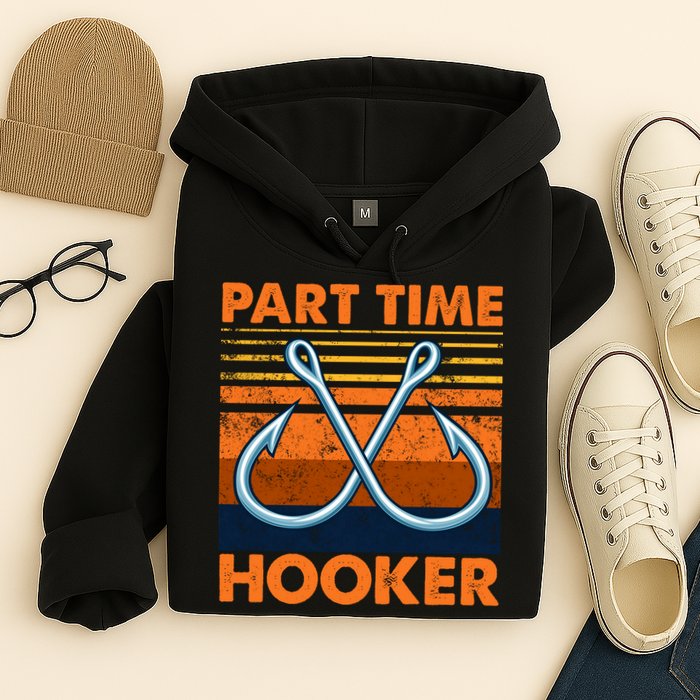 Part Time Hooker Funny Hoodie