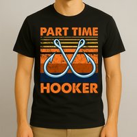 Part Time Hooker Funny T-Shirt