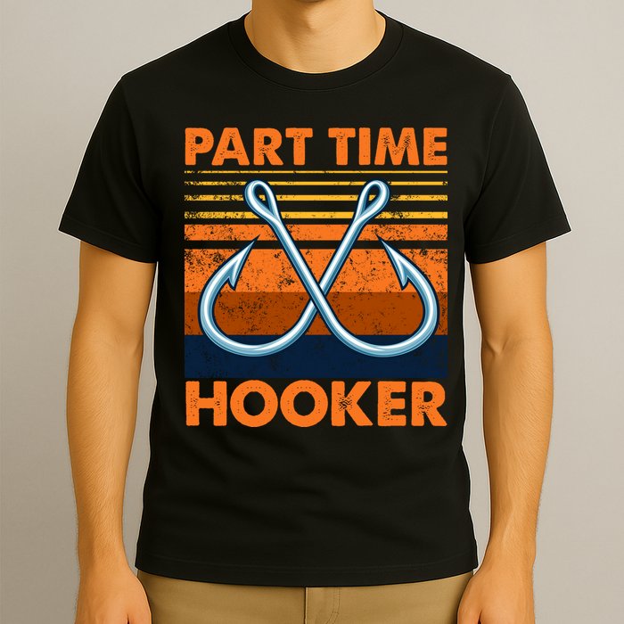 Part Time Hooker Funny T-Shirt