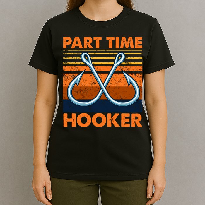 Part Time Hooker Funny T-Shirt