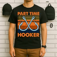 Part Time Hooker Funny T-Shirt