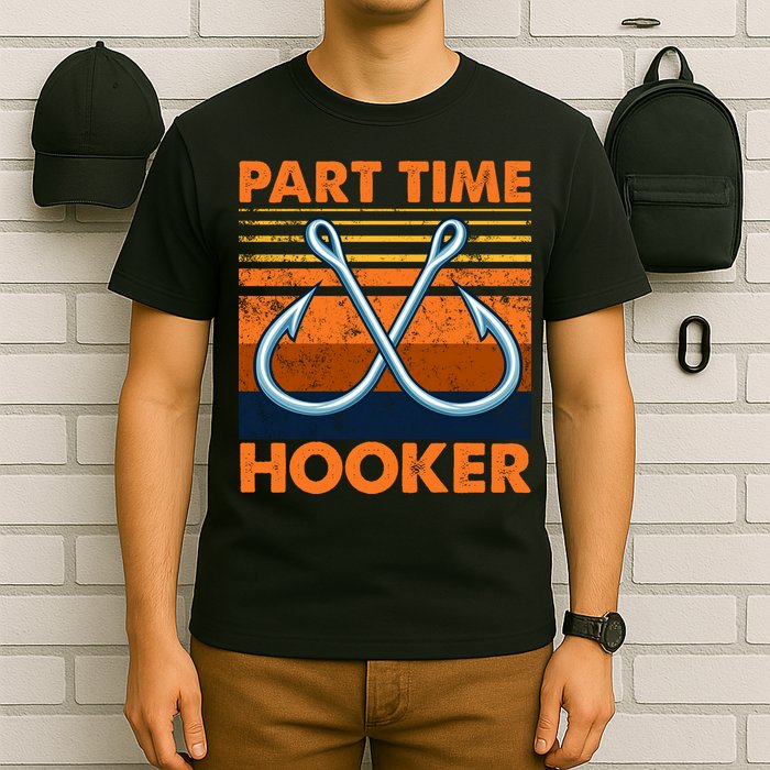 Part Time Hooker Funny T-Shirt