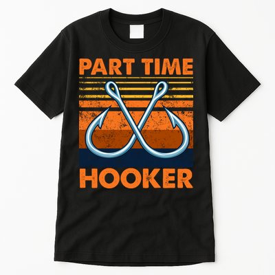 Part Time Hooker Funny Tall T-Shirt