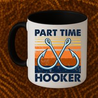 Part Time Hooker Funny Mug