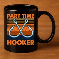 Part Time Hooker Funny 11oz C Handle Ceramic Mug