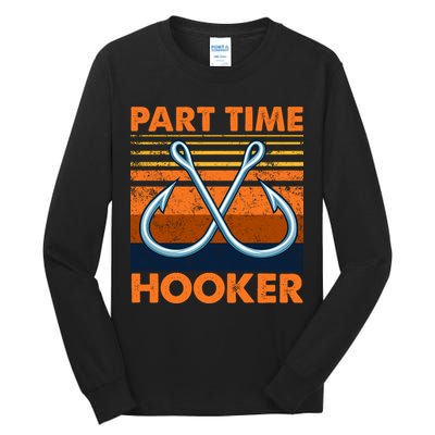 Part Time Hooker Funny Tall Long Sleeve T-Shirt