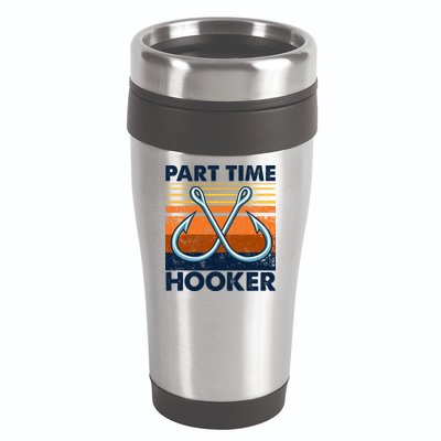 Part Time Hooker Funny 16oz Travel Tumbler