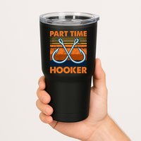Part Time Hooker Funny Tumbler