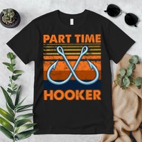 Part Time Hooker Funny Premium T-Shirt