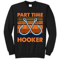 Part Time Hooker Funny Tall Sweatshirt