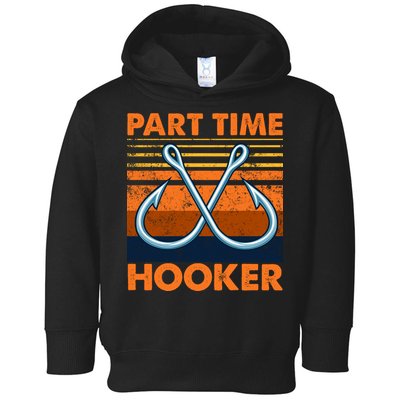 Part Time Hooker Funny Toddler Hoodie