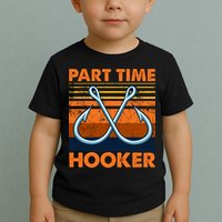 Part Time Hooker Funny Toddler T-Shirt