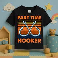 Part Time Hooker Funny Toddler T-Shirt