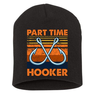 Part Time Hooker Funny Short Acrylic Beanie