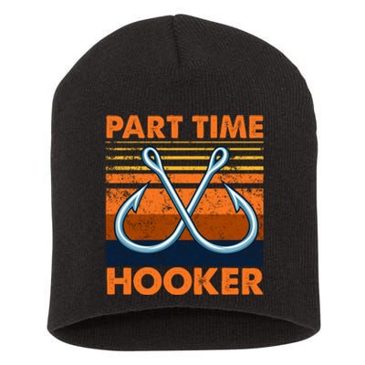 Part Time Hooker Funny Short Acrylic Beanie