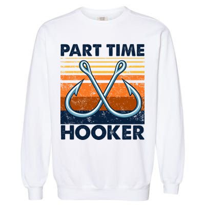 Part Time Hooker Funny Garment-Dyed Sweatshirt