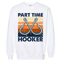 Part Time Hooker Funny Garment-Dyed Sweatshirt