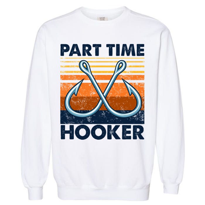 Part Time Hooker Funny Garment-Dyed Sweatshirt