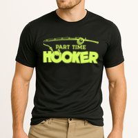 Part Time Hooker Fishing Funny Fish Lover 1 Gift Cooling Performance Crew T-Shirt