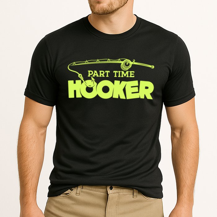 Part Time Hooker Fishing Funny Fish Lover 1 Gift Cooling Performance Crew T-Shirt