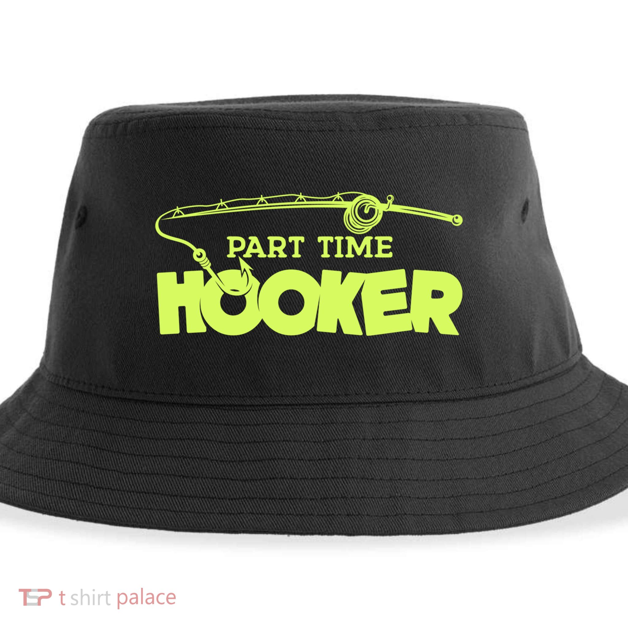 Part Time Hooker Fishing Funny Fish Lover 1 Gift Sustainable Bucket Hat