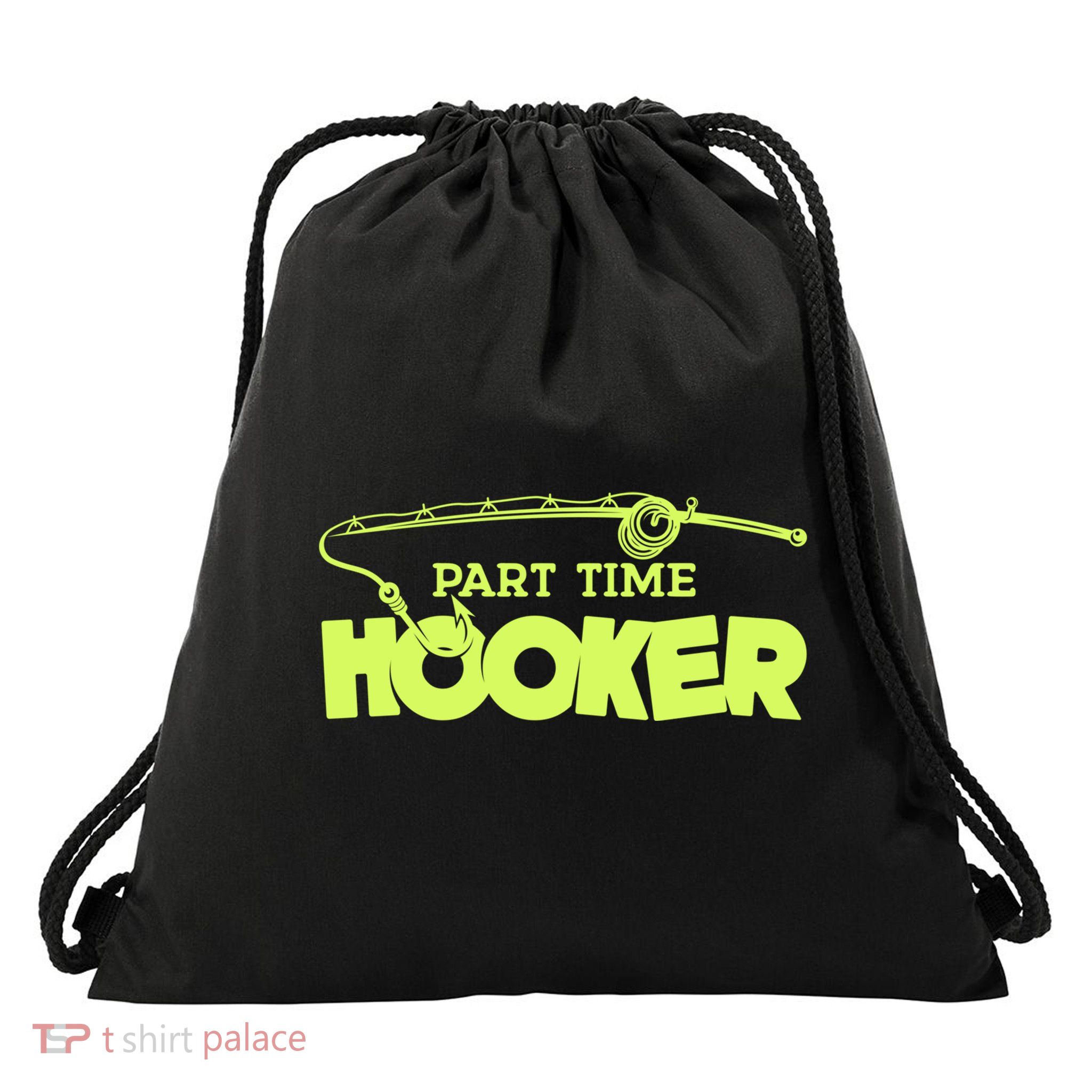Part Time Hooker Fishing Funny Fish Lover 1 Gift Drawstring Bag