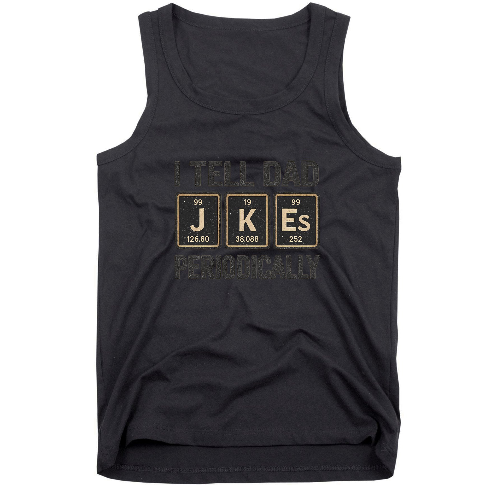 Periodic Table Humor for Dads Tank Top