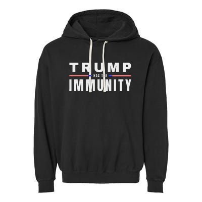 President Trump Has Immunity 2024 Support Garment-Dyed Fleece Hoodie