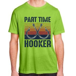 Part Time Hooker Funny Fishing Lover Fisherman Retro Style Adult ChromaSoft Performance T-Shirt