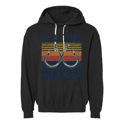 Part Time Hooker Funny Fishing Lover Fisherman Retro Style Garment-Dyed Fleece Hoodie