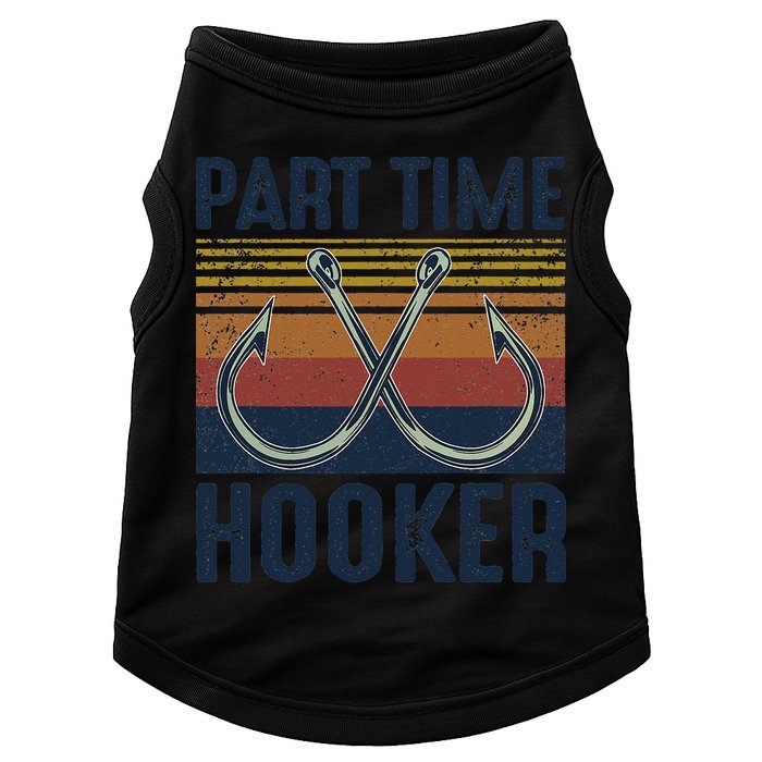 Part Time Hooker Funny Fishing Lover Fisherman Retro Style Doggie Tank