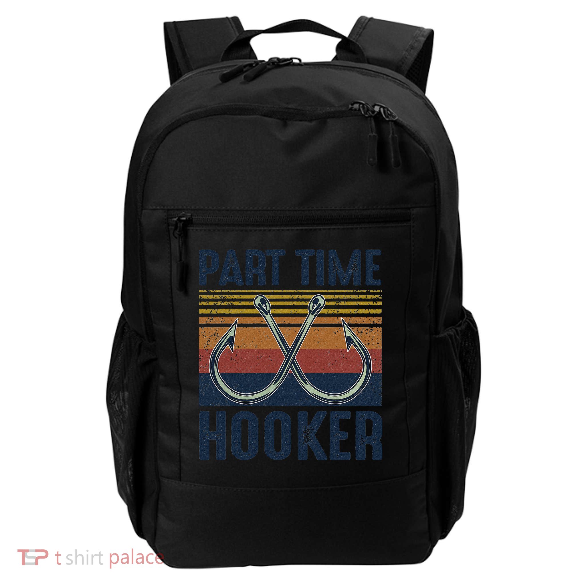 Part Time Hooker Funny Fishing Lover Fisherman Retro Style Backpack
