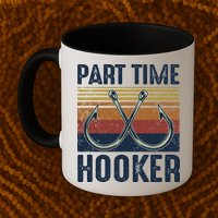 Part Time Hooker Funny Fishing Lover Fisherman Retro Style Mug