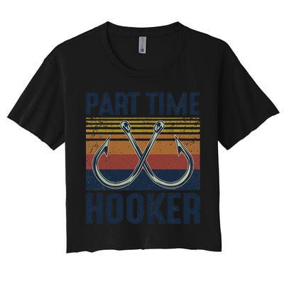 Part Time Hooker Funny Fishing Lover Fisherman Retro Style Crop Top