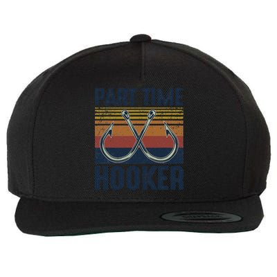 Part Time Hooker Funny Fishing Lover Fisherman Retro Style Wool Snapback Cap