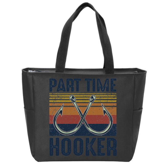 Part Time Hooker Funny Fishing Lover Fisherman Retro Style Zip Tote Bag