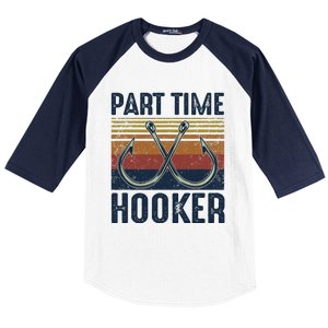 Part Time Hooker Funny Fishing Lover Fisherman Retro Style Baseball Sleeve Shirt