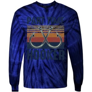 Part Time Hooker Funny Fishing Lover Fisherman Retro Style Tie-Dye Long Sleeve Shirt