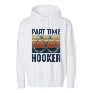 Part Time Hooker Funny Fishing Lover Fisherman Retro Style Garment-Dyed Fleece Hoodie