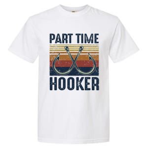 Part Time Hooker Funny Fishing Lover Fisherman Retro Style Garment-Dyed Heavyweight T-Shirt