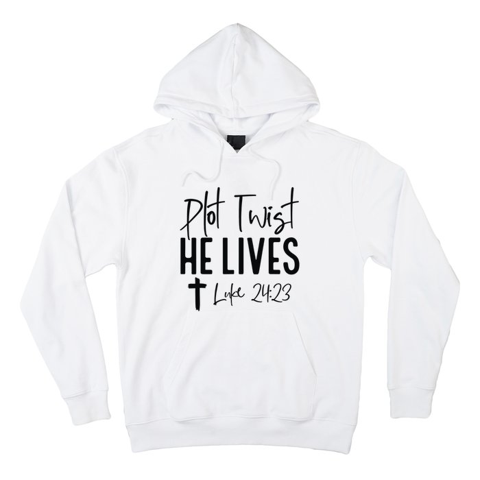 Plot Twist He Lives Luke 24 23 Bible Verse Hoodie