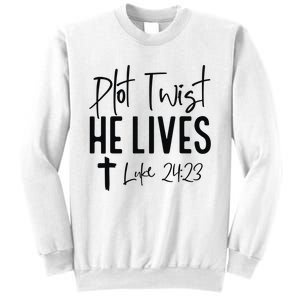 Plot Twist He Lives Luke 24 23 Bible Verse Sweatshirt