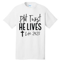 Plot Twist He Lives Luke 24 23 Bible Verse Tall T-Shirt