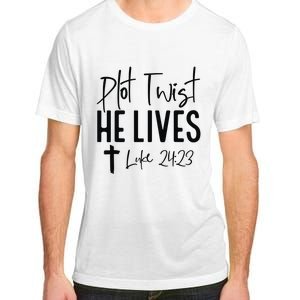 Plot Twist He Lives Luke 24 23 Bible Verse Adult ChromaSoft Performance T-Shirt