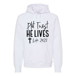 Plot Twist He Lives Luke 24 23 Bible Verse Premium Hoodie