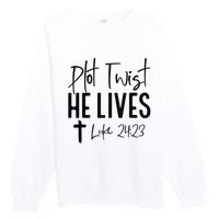 Plot Twist He Lives Luke 24 23 Bible Verse Premium Crewneck Sweatshirt