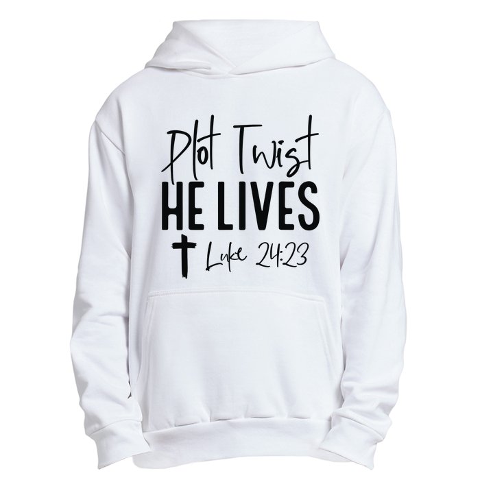 Plot Twist He Lives Luke 24 23 Bible Verse Urban Pullover Hoodie