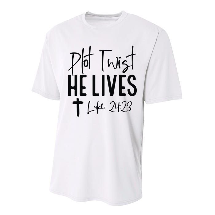 Plot Twist He Lives Luke 24 23 Bible Verse Performance Sprint T-Shirt