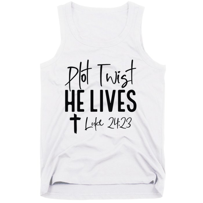 Plot Twist He Lives Luke 24 23 Bible Verse Tank Top